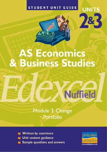 Edexcel (Nuffield) Economics and Business AS: Change, Portfolio: Unit 2 & 3, module 3 (Student Unit Guides) (9781844895632) by Andrew Ashwin