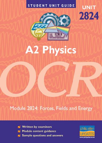 OCR Physics A2: Unit 2824: Forces, Fields and Energy (Student Unit Guides) (9781844895731) by Robert Hutchings