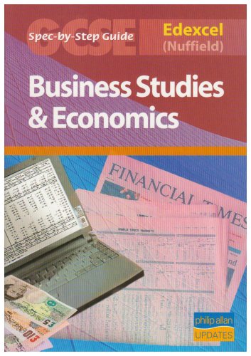 9781844896592: Edexcel (Nuffield) GCSE Business Studies and Economics Spec by Step Guide