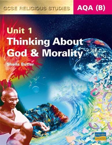 Stock image for AQA B GCSE Religious Studies: Unit 1 Textbook: Thinking About God and Morality Unit 1 for sale by AwesomeBooks