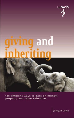 Beispielbild fr The "Which?" Guide to Giving and Inheriting: Tax Efficient Ways to Pass on Money,Property and Other Valuables (Which? Consumer Guide S.) zum Verkauf von WorldofBooks