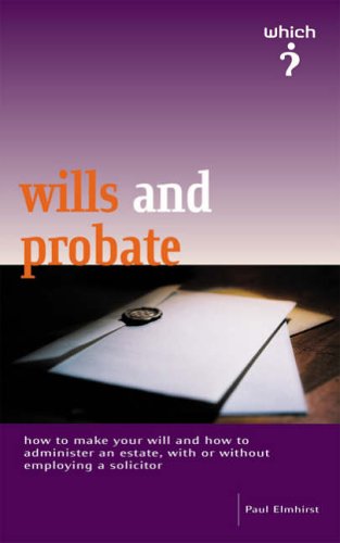 Beispielbild fr Wills and Probate: How to Make a Will and How to Administer the Estate of Someone Who Has Died (Which? Consumer Guide S.) zum Verkauf von WorldofBooks