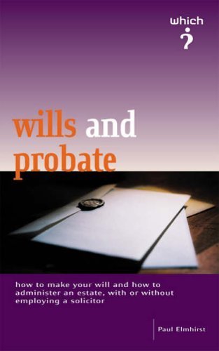Imagen de archivo de Wills and Probate: How to Make a Will and How to Administer the Estate of Someone Who Has Died (Which? Consumer Guide S.) a la venta por WorldofBooks