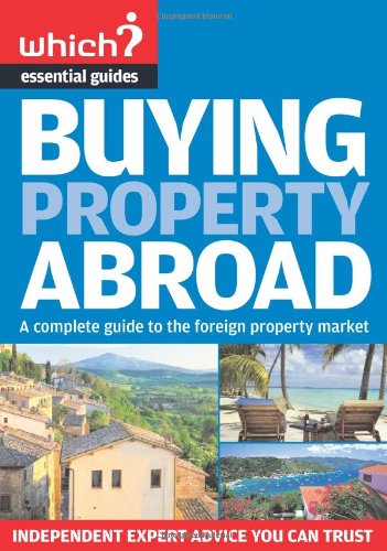 Stock image for Buying Property Abroad (Which? Essential Guides) for sale by WorldofBooks