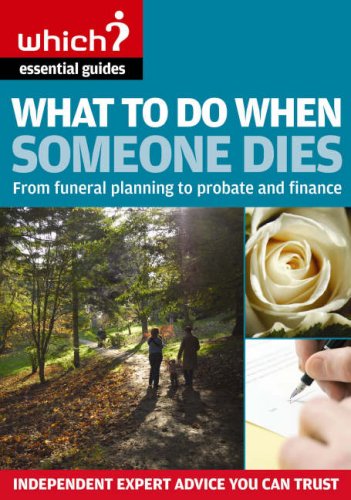 9781844900282: What to Do When Someone Dies: From Funeral Planning to Probate and Finance ("Which?" Essential Guides)