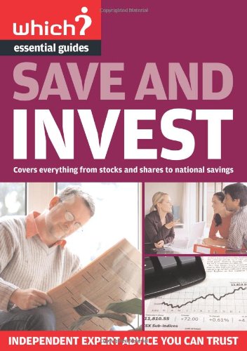 Stock image for Save and Invest (Which? Essential Guides) for sale by WorldofBooks