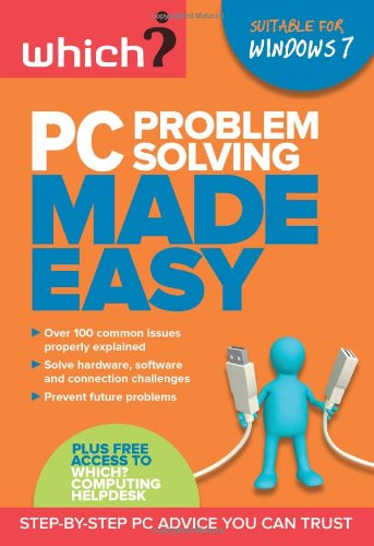 Beispielbild fr PC Problem Solving Made Easy: Fix Your Windows 7 Computer Yourself (Which?): Step-by-step PC Advice You Can Trust zum Verkauf von WorldofBooks