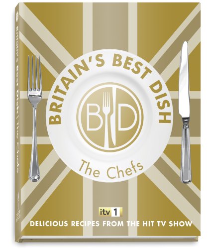 Stock image for Britain's Best Dish - The Chefs: Delicious Recipes from the hit TV show (Good Food Guide) for sale by WorldofBooks