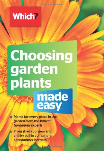 Stock image for Choosing Garden Plants Made Easy (Which) for sale by WorldofBooks
