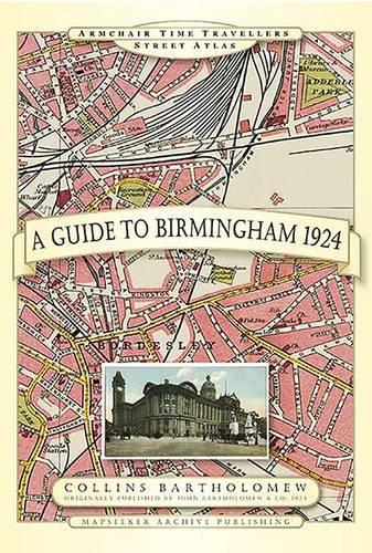 Stock image for A Guide to Birmingham 1924 (Armchair Time Travellers Street Atlas) for sale by AwesomeBooks