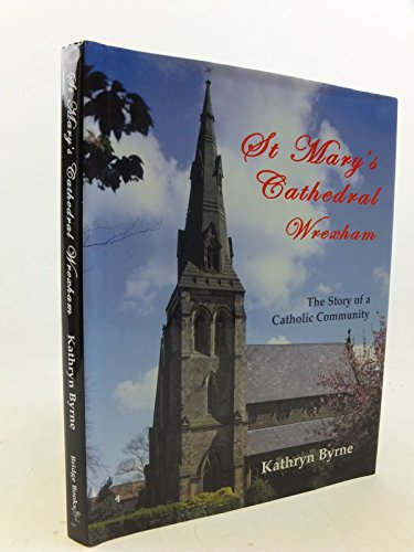 Stock image for St Mary's Cathedral, Wrexham: The Story of a Catholic Community for sale by PsychoBabel & Skoob Books