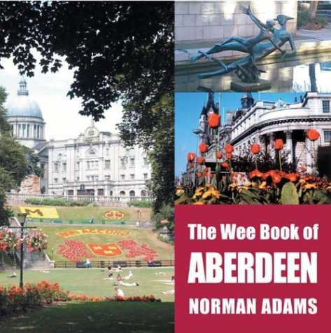 Stock image for The Wee Book of Aberdeen for sale by WorldofBooks