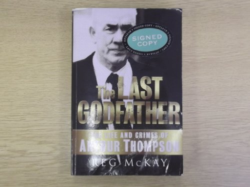9781845020309: The Last Godfather: The Life and Crimes of Arthur Thompson