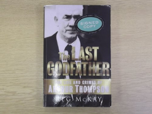 9781845020309: The Last Godfather : The Life and Crimes of Arthur Thompson