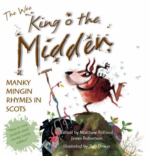 9781845020316: The Wee Book of King O' the Midden: Manky Mingin Rhymes in Scots (Itchy Coo)