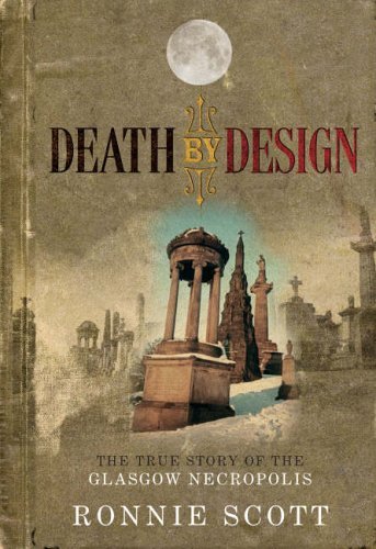 9781845020477: Death by Design: The True Story of the Glasgow Necropolis