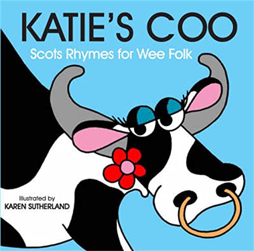 Imagen de archivo de Katie's Coo: Scots Rhymes for Wee Folk a la venta por WorldofBooks