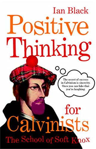 9781845020798: Positive Thinking for Calvinists