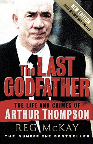 Stock image for The Last Godfather: The Life and Crimes of Arthur Thompson for sale by ThriftBooks-Dallas