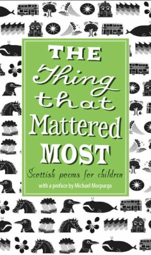 Imagen de archivo de The Thing that Mattered Most : Scottish Poems for Children a la venta por Better World Books