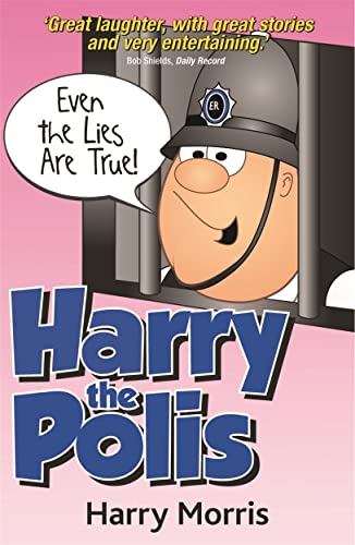 Beispielbild fr Harry the Polis: Even the Lies Are True zum Verkauf von WorldofBooks