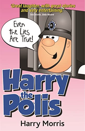 Stock image for Harry the Polis: Even the Lies Are True for sale by WorldofBooks