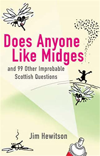 Stock image for Does Anyone Like Midges?: And 99 Other Improbable Questions: and 99 Other Improbable Scottish Questions for sale by WorldofBooks