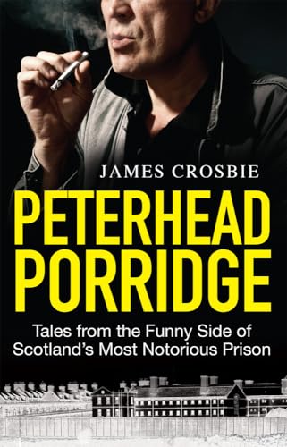 Imagen de archivo de Peterhead Porridge: Tales From the Funny Side of Scotland's Most Notorious Prison a la venta por WorldofBooks