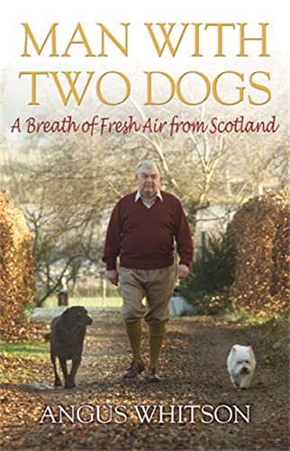 Stock image for Man with Two Dogs: A Breath of Fresh Air from Scotland for sale by WorldofBooks