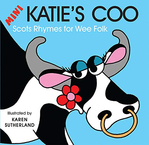 Beispielbild fr Mini Katie's Coo: Scots Rhymes for Wee Folk zum Verkauf von WorldofBooks