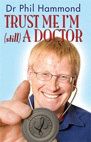 Stock image for Trust Me, I'm (Still) a Doctor for sale by WorldofBooks