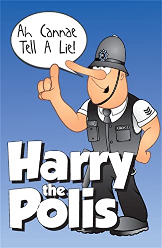 Beispielbild fr Ah Cannae Tell a Lie!: Harry the Polis zum Verkauf von WorldofBooks