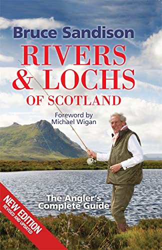 9781845023331: Rivers & Lochs of Scotland: The Angler's Complete Guide. Bruce Sandison