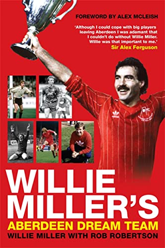 Beispielbild fr Willie Miller's Aberdeen Dream Team zum Verkauf von AwesomeBooks