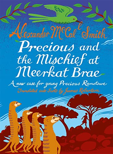 Stock image for Precious and the Mischief at Meerkat Brae: A Young Precious Ramotswe Case (Scots) for sale by ThriftBooks-Dallas