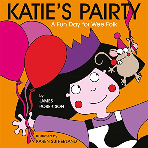 Stock image for Katie's Pairty: A Fun Day for Wee Folk for sale by WorldofBooks