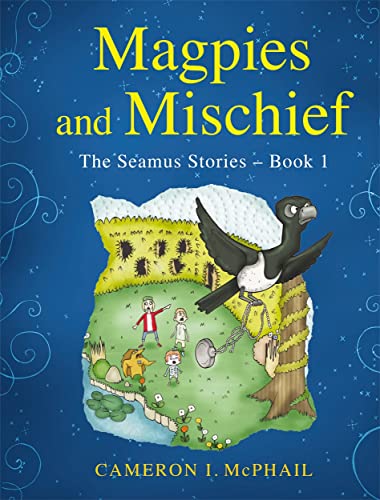 Beispielbild fr Magpies and Mischief - The Seamus Stories Book 1 zum Verkauf von WorldofBooks