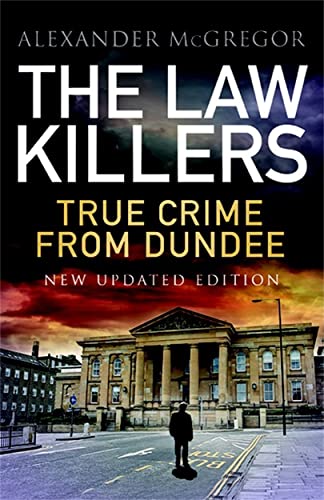 Beispielbild fr The Law Killers : True Crime from Dundee zum Verkauf von Better World Books