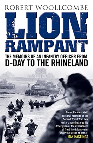 Imagen de archivo de Lion Rampant: The Memoirs of an Infantry Officer from D-Day to the Rhineland a la venta por WorldofBooks