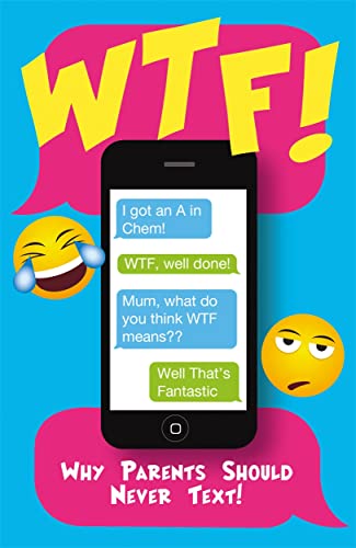 Stock image for WTF!: Why Parents Should Never Text for sale by WorldofBooks