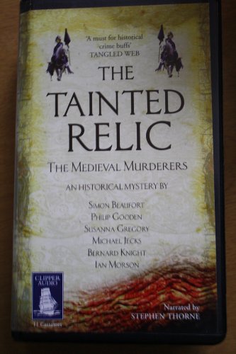 The Tainted Relic (9781845056179) by Stephen Thorne; Simon Beaufort; Philip Gooden; Susanna Gregory; Michael Jecks; Bernard Knight; Ian Morson