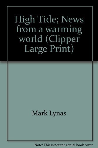 Beispielbild fr High Tide; News from a warming world (Clipper Large Print) zum Verkauf von AwesomeBooks