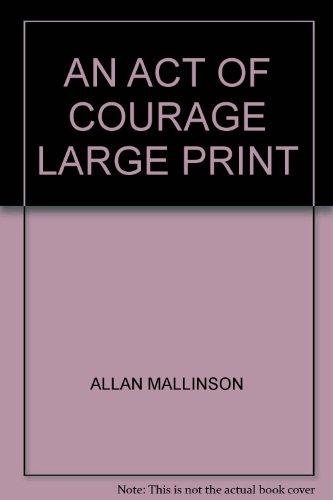 Beispielbild fr AN ACT OF COURAGE LARGE PRINT zum Verkauf von AwesomeBooks