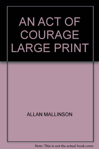 Stock image for AN ACT OF COURAGE LARGE PRINT for sale by AwesomeBooks