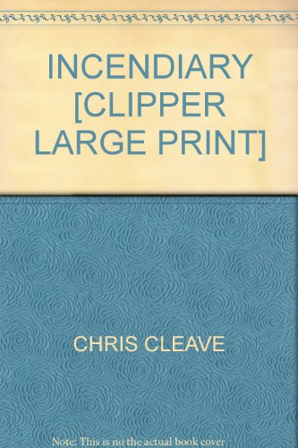 9781845058265: INCENDIARY [CLIPPER LARGE PRINT]