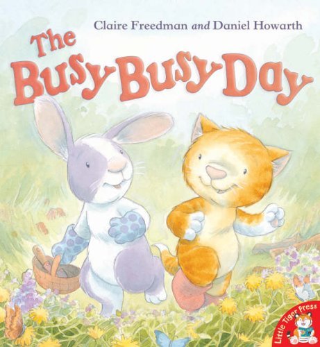 The Busy Busy Day (9781845060077) by Claire Freedman; Daniel Howarth