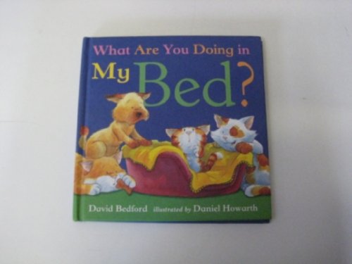 Stock image for What Are You Doing in My Bed? (Little Tiger Mini Hardbacks) for sale by WorldofBooks