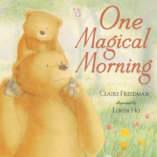 One Magical Morning (9781845061111) by Claire Freedman; Louise Ho