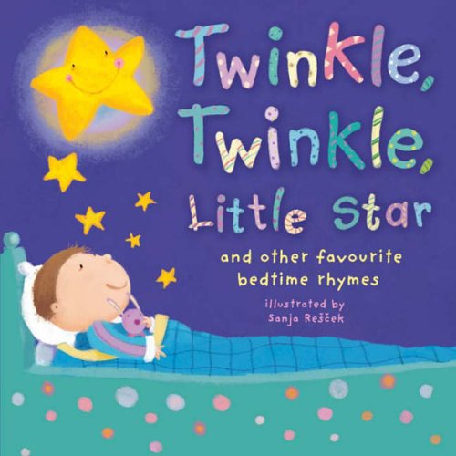 Stock image for Twinkle, Twinkle, Little Star: And Other Favourite Bedtime Rhymes for sale by ThriftBooks-Atlanta