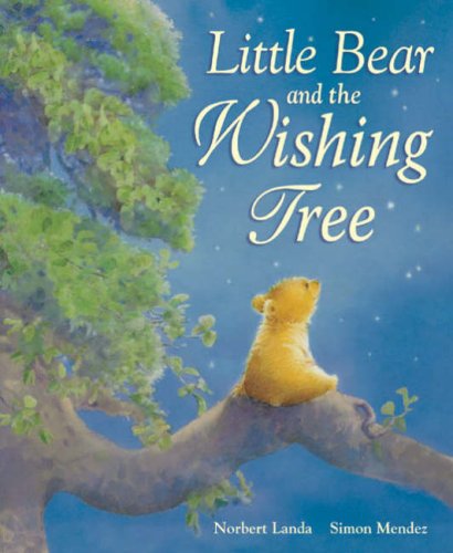 Little Bear and the Wishing Tree (9781845064624) by Norbert Landa; Simon Mendez